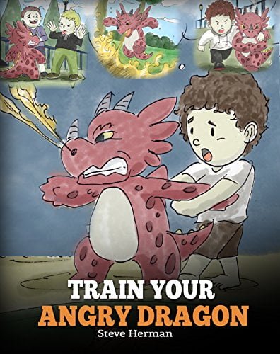 Train Your Angry Dragon by Steve Herman